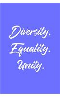 Diversity. Equality. Unity.: 6 X 9 Womens Movement Notebook Journal - Great Gift Present for Women, Ladies and Girls