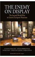 The Enemy on Display: The Second World War in Eastern European Museums