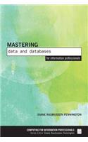 Mastering Data and Databases for Information Professionals