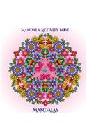 Mandala Activity Book: A Mandala activity book for adults with mandala coloring pages: Includes mandala flowers and butterflies, mandala geometric designs, and abstract ma(2 Mandala Activity Book)