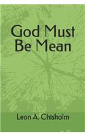 God Must Be Mean