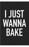 I Just Wanna Bake