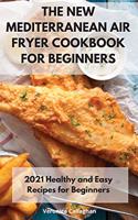 The New Mediterranean Air Fryer Cookbook for Beginners
