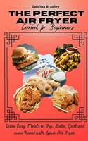 The Perfect Air Fryer Cookbook for Beginners