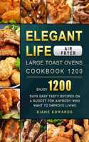 Elegant Life Air Fryer, Large Toast Ovens Cookbook 1200