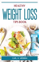 Healthy Weight Loss Tips Book