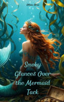Smoky Glances Over the Mermaid Tack