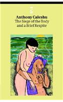 The Siege of the Body and a Brief Respite