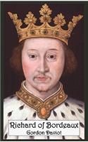 Richard of Bordeaux: A Play in Two Acts(English)