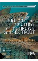Biology and Ecology of the Brown and Sea Trout