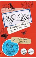 My Life & Other Stuff I Made Up