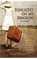 Sunlight on My Shadow