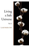 Living a Safe Universe, Vol. 3