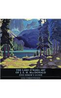 The Lake O'Hara Art of J.E.H. MacDonald and Hiker's Guide