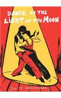 Dance By the Light of the Moon