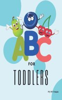 ABC For Toddlers: abc for toddlers 1- 4 years
