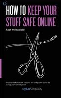 How to Keep Your Stuff Safe Online: (English)