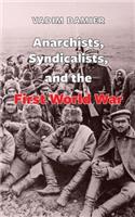 Anarchists, Syndicalists, and the First World War