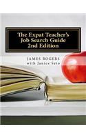 Expat Teacher's Job Search Guide: 2nd Edition