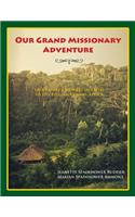 Our Grand Missionary Adventure