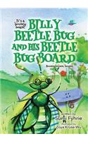Billy Beetle Bug and His Beetle Bug Board: Bound, Bounce, Bounce