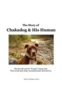The Story of Chakadog and His Human