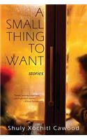 A Small Thing to Want