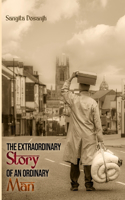 Extraordinary Story of an Ordinary Man