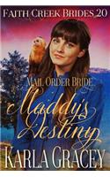 Mail Order Bride - Maddy's Destiny: Clean and Wholesome Historical Western Cowboy Inspirational Romance