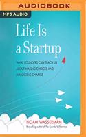 Life Is a Startup