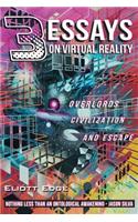 3 Essays on Virtual Reality: Overlords, Civilization, and Escape