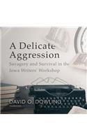 A Delicate Aggression