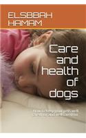 Care and health of dogs: How to keep your pets well cared for and well cared for