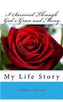 I Survived Through God's Grace and Mercy: My Autobiography