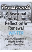Crossroads - A Seasonal Journal for Reflection and Renewal - WINTER