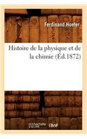 Histoire de la Physique Et de la Chimie (Éd.1872)