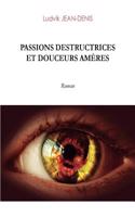 Passions destructrices et douceurs amères