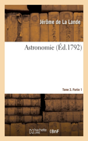 Astronomie. Tome 3. Partie 1