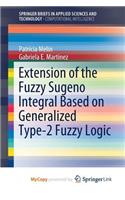 Extension of the Fuzzy Sugeno Integral Based on Generalized Type-2 Fuzzy Logic