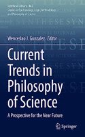 Current Trends in Philosophy of Science