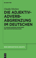 Die Adjektiv-Adverb-Abgrenzung im Deutschen: Zu grundlegenden Problemen der Wortartenforschung(299 Reihe Germanistische Linguistik)