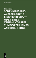 Schenkung Und Ausschlagung Einer Erbschaft Oder Eines Vermächtnisses Zum Vorteil Eines Anderen Im BGB