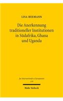 Die Anerkennung traditioneller Institutionen in Sudafrika, Ghana und Uganda