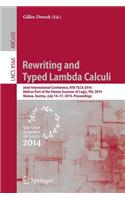 Rewriting and Typed Lambda Calculi: Joint International Conferences, Rta and Tlca 2014, Held as Part of the Vienna Summer of Logic, Vsl 2014, Vienna, Austria, July 14-17, 2014, Proceed