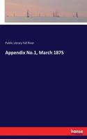 Appendix No.1, March 1875