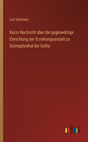 Kurze Nachricht über die gegenwärtige Einrichtung der Erziehungsanstalt zu Schnepfenthal bei Gotha