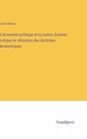 L'économie politique et la justice; Examen critique et réfutation des doctrines économiques