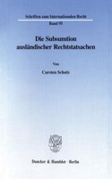 Die Subsumtion Auslandischer Rechtstatsachen -