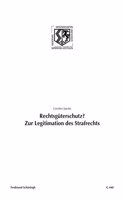 Rechtsgüterschutz? Zur Legitimation Des Strafrechts