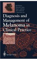 Diagnosis and Management of Melanoma in Clinical Practice